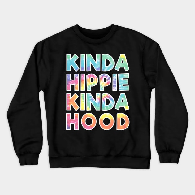 Kinda HIppie Kinda Hood Crewneck Sweatshirt by PnJ